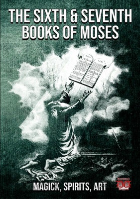 THE SIXTH AND SEVENTH BOOKS OF MOSES